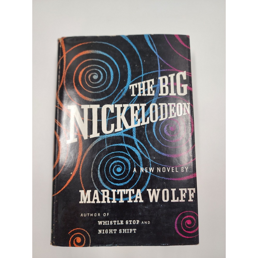 The Big Nickelodeon Maritta Wolff 1956 First Printing Hardcover Dust Jacket